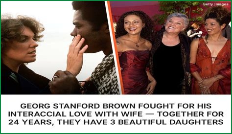 Georg Brown Was Married for 24 Years & Suffered Interracial Hate - He Was Forbidden to Kiss His Own Wife On-Screen